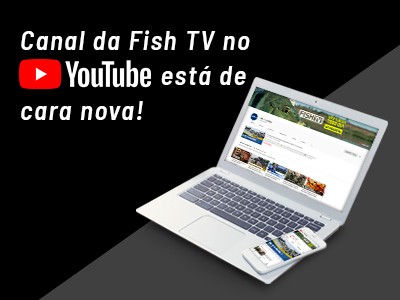 Canal da Fish TV no YouTube está de cara nova
